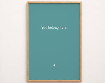 You Belong Here | Minimalist Quote Print | Typography Wall Art