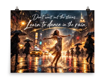 Dance in the Rain Wall Art Matte Poster, Inspirational Quote, Motivational Wall Decor, Rainy City Photography Print, Empowering Office Decor
