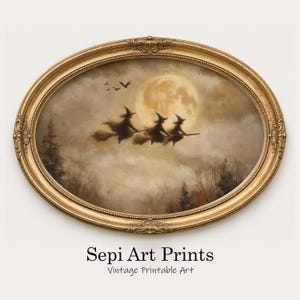 May include: An oval gold ornate frame containing a painting of three witches flying on broomsticks against a large full moon in a cloudy sky. Below the frame, the text reads Sepi Art Prints and Vintage Printable Art in black lettering.