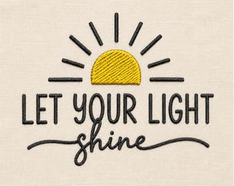 Let Your Light Shine borduurontwerp, Faith Quote-borduurbestand, borduurwerk bijbelvers, Sun Embroidery Positief gezegde digitale download