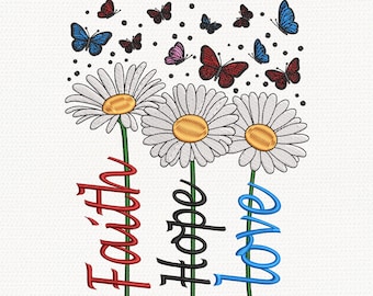 Faith Hope Love borduurontwerp, christelijke bloemen machineborduurbestand, madeliefjebloem vlinderborduurwerk, ontwerp lente wilde bloemen