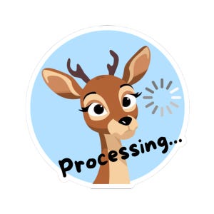 May include: A circular sticker featuring a cartoon deer with brown fur, large eyes, and small antlers against a light blue background. To the right of the deer is a grey loading icon, and the text "Processing..." is printed in black below.