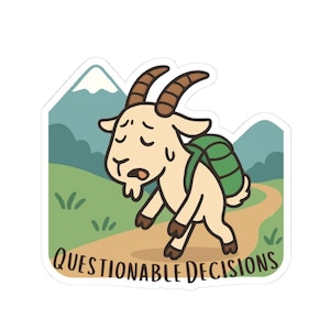 May include: A die-cut sticker featuring a cartoon goat with tan fur and brown horns, wearing a green backpack while walking on a dirt path. The background shows green hills and a snow-capped mountain. The text "QUESTIONABLE DECISIONS" is at the bottom.