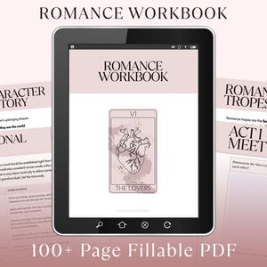 May include: A digital tablet displaying a "Romance Workbook" with text and graphics. The screen shows a tarot card with a heart illustration and the words "The Lovers." Surrounding the tablet are pages with headings like "Character History" and "Romance Tropes." The text "100+ Page Fillable PDF" is at the bottom.