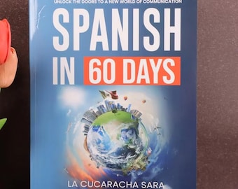 Spanish in 60 Days Language Learning Workbook: Intensive 2-Month Plan with Daily Lessons, Grammar Rules,Slang Phrases