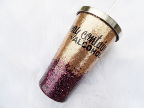 May Contain Alcohol Glitter Tumbler - glitter mug - stainless steel tumbler - funny sayings tumbler - reusable cup - reusable tumbler -