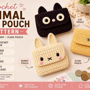 May include: A crochet pattern for animal mini pouches featuring text that reads Crochet Animal Mini Pouch Pattern. The image displays a black cat pouch, a cream bunny pouch, and a yellow plain pouch, along with a crochet hook and yarn.