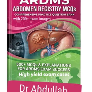Könnte beinhalten: Buchcover für "ARDMS Abdomen Registry MCQs" mit rosa und grünem Design. Es zeigt medizinische Illustrationen der Leber und Text, darunter "500+ MCQs & Erklärungen" und "High yield exam cases". Der Name des Autors, Dr. Abdullah, steht unten.