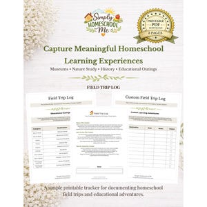 May include: A printable PDF document with the text "Capture Meaningful Homeschool Learning Experiences." The document includes a field trip log and a custom field trip log. The document is designed for documenting homeschool field trips and educational adventures.