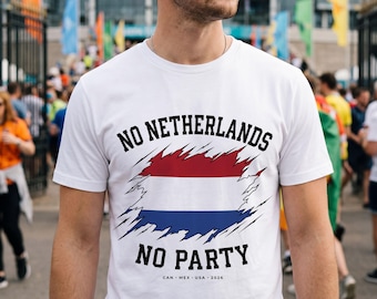 No Netherlands No Party T-Shirt |  Dutch Flag Ripped Design | 2026 World Cup |  Football Fan T-Shirt | Soccer T-Shirt |