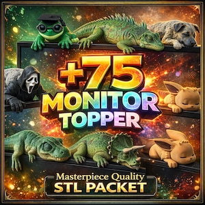May include: A digital illustration featuring a variety of monitor toppers, including a frog, lizards, a dog, a ghost, dinosaurs, and a rabbit. The text reads "+75 MONITOR TOPPER" and "Masterpiece Quality STL PACKET".