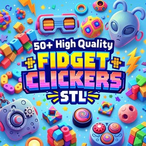 Fidget Clicker 3D Print Files – 50+ STL Bundle, Stress Relief (Digital Download)
