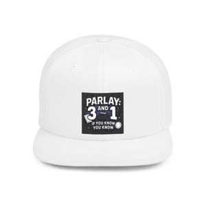 May include: A white baseball cap with a flat brim. The cap features a black square patch with the text "PARLAY: 3 AND 1 IF YOU KNOW YOU KNOW" in white and blue. The cap is a classic, casual accessory.