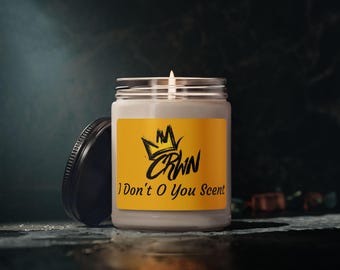 CRWN I Dont O You Scent Candle | 9oz Soy Jar