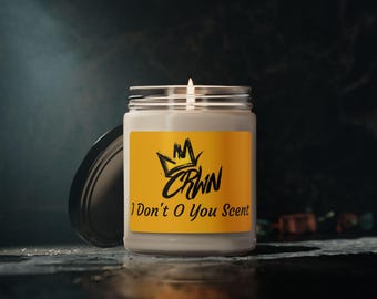 CRWN I Dont O You Scent Candle | 9oz Soy Jar