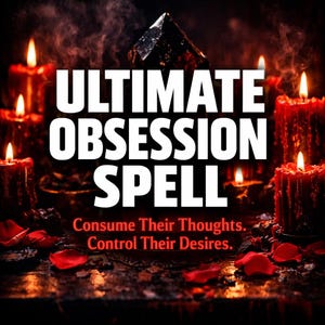Puede incluir: Imagen con el texto "ULTIMATE OBSESSION SPELL" en blanco, y el lema "Consume Their Thoughts. Control Their Desires." Se presentan velas rojas con llamas y un cristal oscuro. Pétalos de rosa rojos esparcidos.