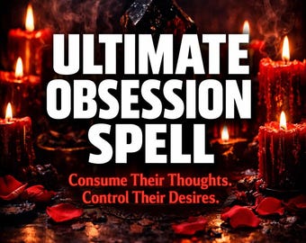Custom Ultimate OBSESSION Love Spell | Magnetic Love Manifestation Ritual | Passion & Desire Energy Activation | Obsession-Level Chemistry