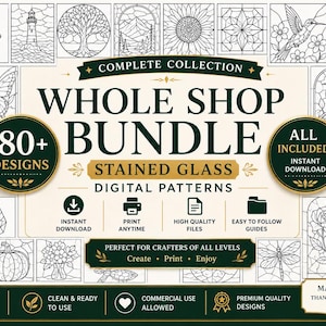 May include: A digital collection of 80+ stained glass patterns featuring various line art designs like flowers, animals, landscapes, and geometric shapes. The text reads Whole Shop Bundle, Stained Glass Digital Patterns, and All Included.