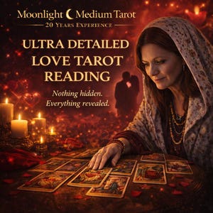 May include: An image promoting a love tarot reading. The text reads "Moonlight Medium Tarot - 20 Years Experience, Ultra Detailed Love Tarot Reading, Nothing hidden. Everything revealed." A woman is shown with a hand on the tarot cards, surrounded by candles.