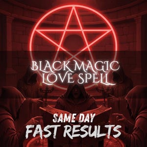 May include: A digital illustration in shades of red featuring four hooded figures surrounding an open book. A glowing red pentagram is positioned in the background. The text reads BLACK MAGIC LOVE SPELL and SAME DAY FAST RESULTS.