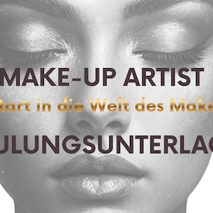 Könnte beinhalten: Graustufenbild eines Gesichts mit geschlossenen Augen. Text-Overlay mit "MAKE-UP ARTIST" in Dunkelbraun, mit zusätzlichem Text in Gold und Dunkelbraun, wirbt für Schulungsunterlagen zum Thema Make-up.