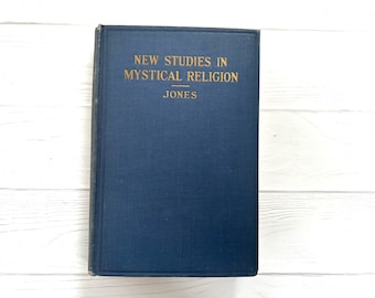 Antique Book "New Studies in Mystical Religion" Rufus Jones 1928 Cornwall Press Connection with Claude R. Welch
