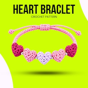 May include: A pink crochet bracelet with three heart charms in shades of pink and purple. The bracelet has the text "HEART BRACELET CROCHET PATTERN" in black. The background is a bright green with a white curved design.