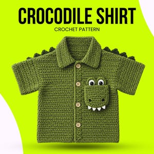 May include: A green crochet shirt with a crocodile design. The shirt features a crocodile face pocket, button closures, and a collar with crochet spikes. The text "CROCODILE SHIRT CROCHET PATTERN" is displayed at the top.