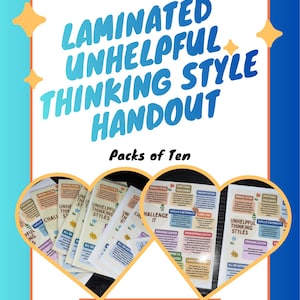 May include: A pack of ten laminated handouts titled LAMINATED UNHELPFUL THINKING STYLE HANDOUT. The sheets feature text boxes detailing cognitive distortions like mental filtering, emotional reasoning, and labeling, with small floral illustrations.