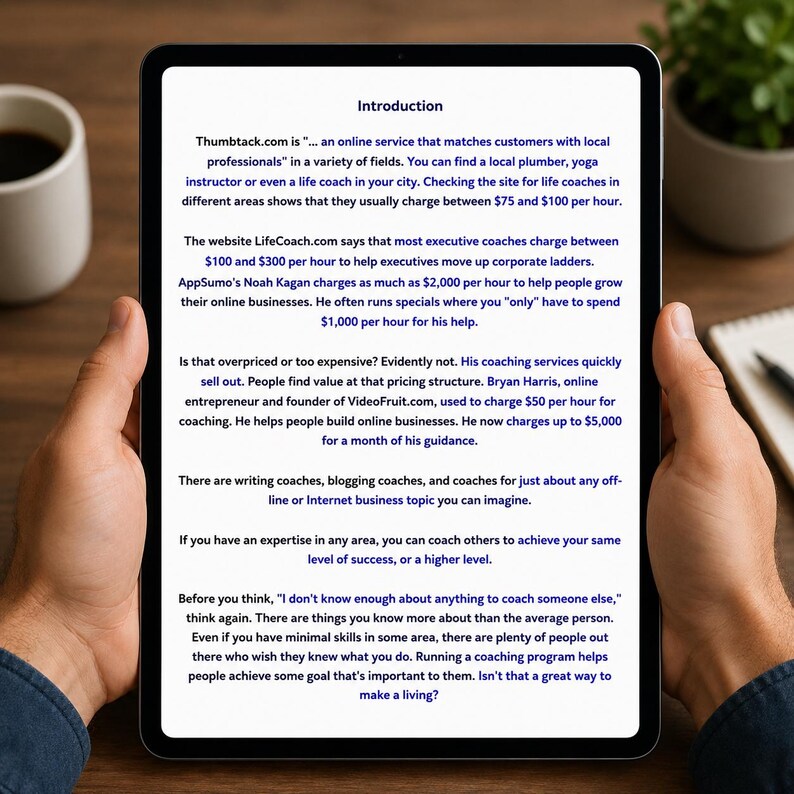 Pu&ograve; includere: Uno schermo di tablet che mostra un testo introduttivo sui servizi di coaching online. Il testo discute di Thumbtack.com, LifeCoach.com e varie tariffe orarie per coach professionisti, incluse menzioni di Noah Kagan e Bryan Harris.