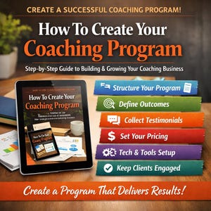 Pu&ograve; includere: Una guida digitale intitolata How To Create Your Coaching Program visualizzata sullo schermo di un tablet. L'immagine presenta un elenco di passaggi tra cui Structure Your Program, Define Outcomes, Collect Testimonials, Set Your Pricing, Tech & Tools Setup.