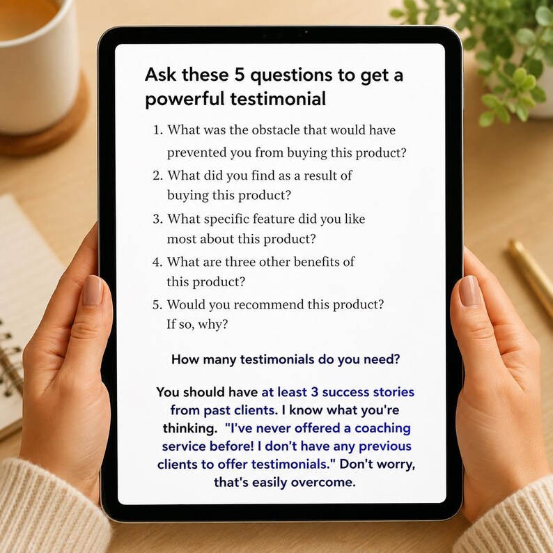 Pu&ograve; includere: Uno schermo di tablet che mostra testo nero su sfondo bianco intitolato Ask these 5 questions to get a powerful testimonial, seguito da un elenco numerato di cinque domande e una sezione intitolata How many testimonials do you need.
