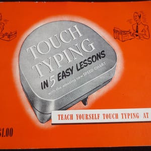 May include: An orange vintage book cover with the title "TOUCH TYPING" in large white letters. The cover also includes the text "IN 5 EASY LESSONS" and "TEACH YOURSELF TOUCH TYPING AT HOME". Illustrations of people typing are in the corners.