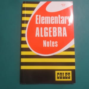 May include: A paperback book titled Elementary ALGEBRA Notes by COLES. The cover features a bright orange oval shape against a background of horizontal yellow and black stripes. The text is printed in white, and the COLES logo is in a yellow box.