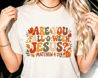 Fall Christian PNG, Are You Fall O Ween Jesus, Matthew 4:19 Faith Shirt Design