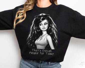 That's Enough People Today PNG, Introvert Humor Graphic, Sarcastic Girl Shirt Design, Funny Sublimation Download