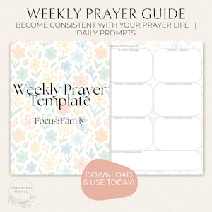 May include: A weekly prayer template with a floral design. The cover reads "Weekly Prayer Template" with "Focus: Family" below. The template includes daily prompts and a call to "Download & Use Today!"