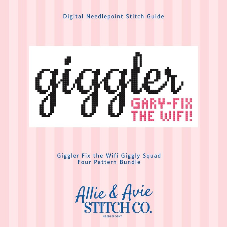 Pode incluir: Um guia digital de ponto de agulha com fundo listrado rosa e branco. O guia apresenta a palavra "giggler" em fonte pixelada preta, com "GARY-FIX THE WIFI!" em rosa. O logotipo da Allie & Avie Stitch Co. est&aacute; na parte inferior.