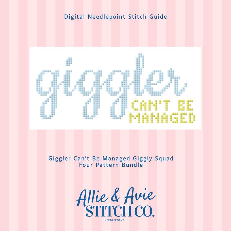 Pode incluir: Um guia digital de ponto de agulha com um fundo listrado rosa e branco. O guia apresenta as palavras "giggler" em azul claro e "CAN'T BE MANAGED" em amarelo. O logotipo da Allie & Avie Stitch Co. est&aacute; na parte inferior.