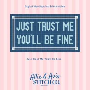 Just Trust Me You'll Be Fine Djo Needlepoint Stitch Guide (Digital Download)