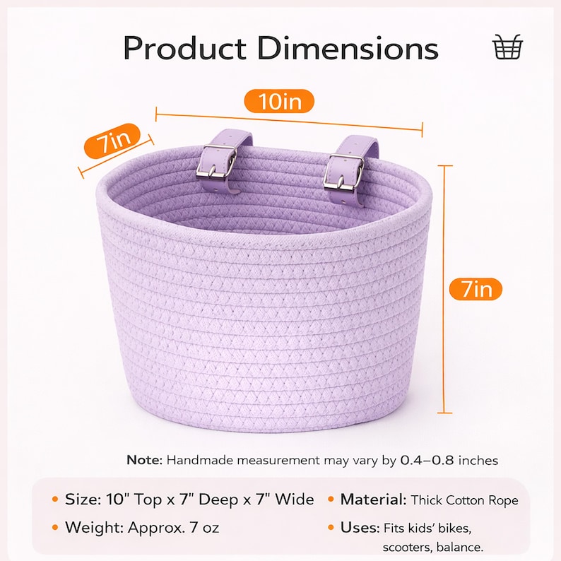 May include: A lavender cotton rope basket with two adjustable straps. The basket is 10 inches wide, 7 inches deep, and 7 inches high. The product dimensions are displayed in the image. The basket is designed to fit kids' bikes, scooters, and balance bikes.