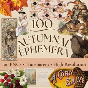 May include: A digital collection titled 100 AUTUMNAL EPHEMERA featuring vintage illustrations of chipmunks, a person in period clothing, a theatrical poster, a witch scene, blackberries, and an acorn salve label on a light tan background.