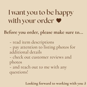 May include: A beige informational graphic with dark brown text that reads: I want you to be happy with your order. Before you order, please make sure to read item descriptions, pay attention to listing photos, check reviews, and reach out with questions.