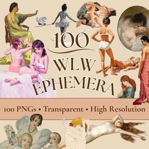 May include: A digital collection of 100 WLW ephemera images featuring various vintage-style illustrations of women in intimate poses, including paintings and sketches, with the text 100 WLW EPHEMERA and 100 PNGs Transparent High Resolution.