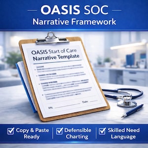 OASIS SOC Home Health Narrative Documentation Framework | Defensible Skilled Nursing Charting