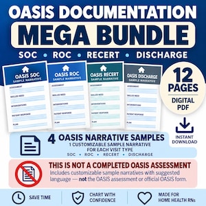 May include: Oasis Documentation Mega Bundle digital PDF with 12 pages featuring 4 sample narratives for SOC, ROC, Recert, and Discharge. Includes customizable sample narratives with suggested language for home health RNs. Not a completed assessment.