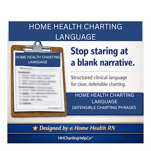 Clinical Narrative Language Bank | Home Health Documentation Framework for Defensible Skilled Nursing Charting