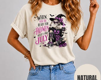 Comfort Colors Halloween Shirt, Ready for But It's Only July, Retro Skeleton Graphic Tee, Retro Graphic Shirt, Vintage Aesthetic Apparel
