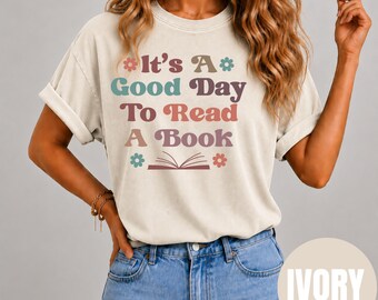 Comfort Colors Book Lover Shirt, It's A Good Day To Read, Retro Aesthetic Tee, Bookworm Gift Apparel, Retro Graphic Shirt, Cute Casual Top