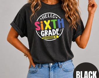 Comfort Colors Sixth Grade Shirt, Hello Teacher Tee, Retro School Graphic, Retro Graphic Shirt, Vintage Aesthetic Apparel, Cute Casual Top